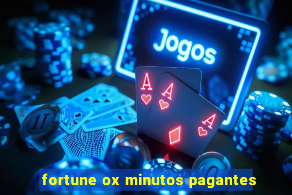 fortune ox minutos pagantes